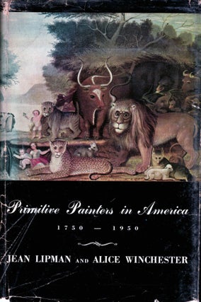 Item #1021 Primitive Painters in America 1750-1950 An Anthology. Jean Lipman, Alice Winchester