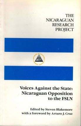 Item #10533 The Nicaraguan Research Project Voices Against The State: Nicaraguan Opposition to...