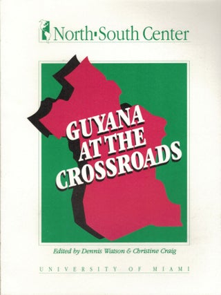Item #10540 Guyana at the Crossroads. Dennis Watson, Christine Craig