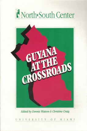 Item #10540 Guyana at the Crossroads. Dennis Watson, Christine Craig