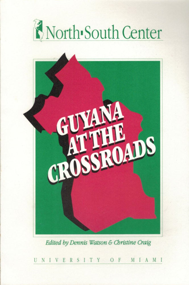 Item #10540 Guyana at the Crossroads. Dennis Watson, Christine Craig.