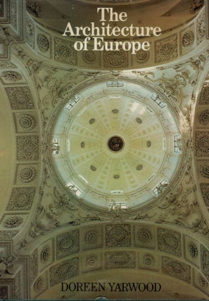 Item #1081 The Architecture of Europe. Doreen Yarwood