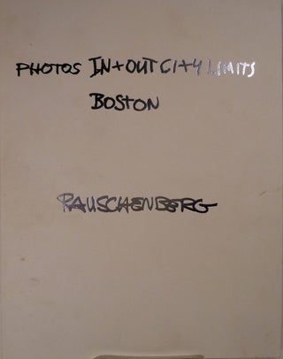 Item #10891 Photos In + Out City Limits Boston. Robert Rauschenberg