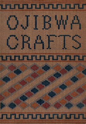 Item #11096 Ojibwa Crafts (Chippewa). Carrie A. Lyford