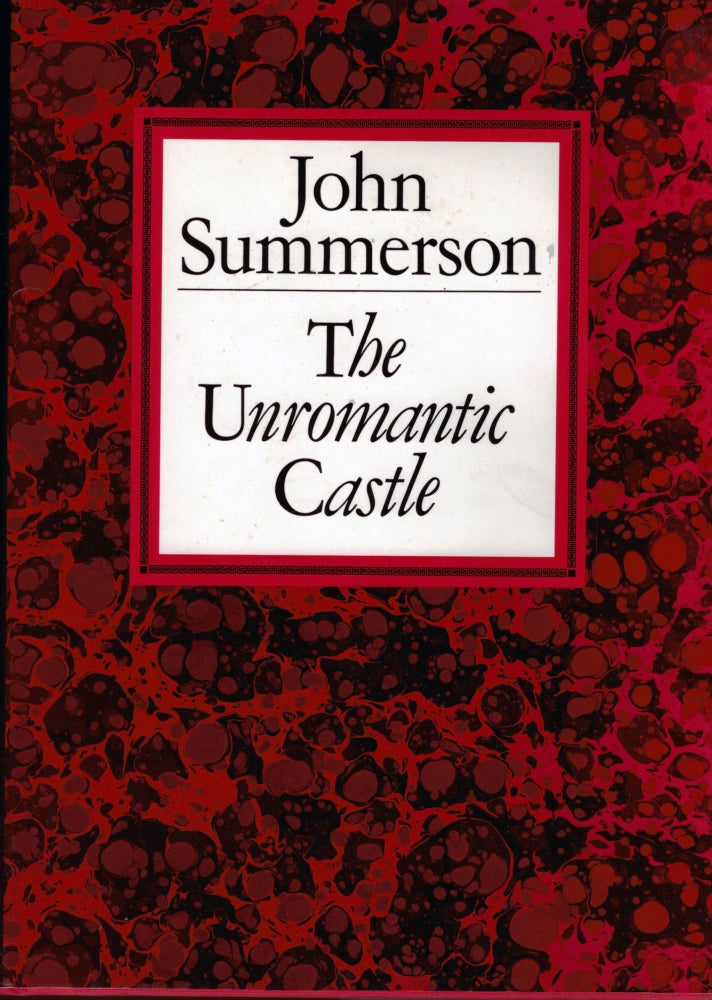 Item #11174 The Unromantic Castle And Other Essays. John Summerson.