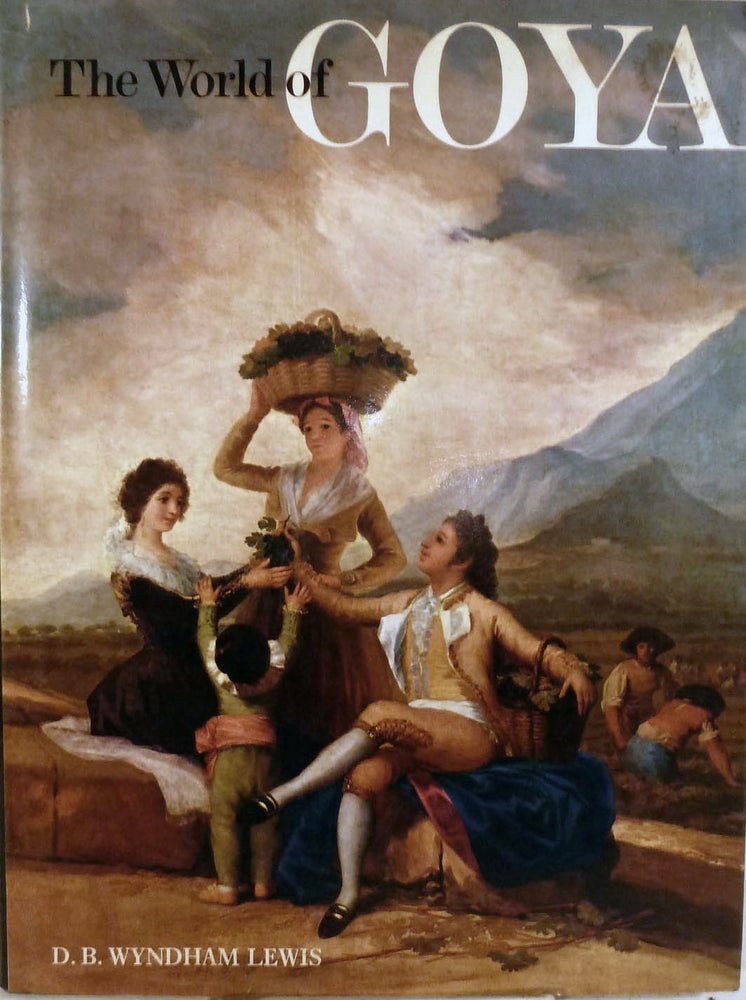 Item #11305 The World of Goya. D. B. Wyndham Lewis.