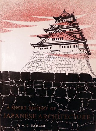 Item #11568 A Short History of Japanese Architecture. A. L. Sadler