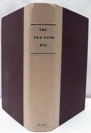 The Two Paths: Being Lectures On Art, And Its Application to Decoration and Manufacture Delivered in 1858-9
