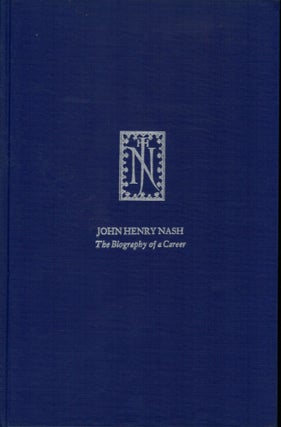 Item #11817 John Henry Nash The Biography of a Career. Robert D. Harlan