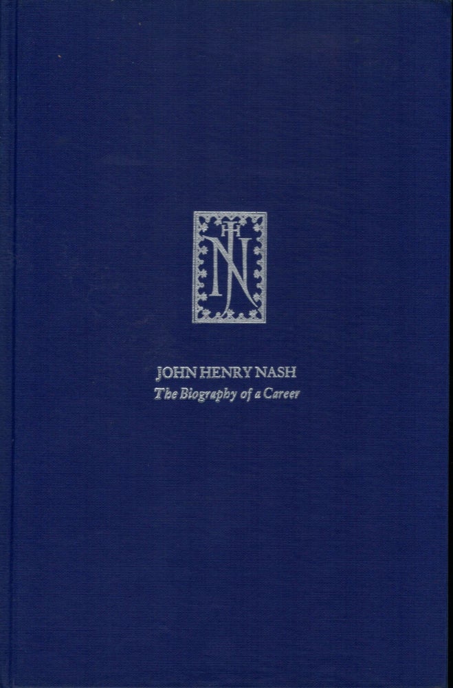 Item #11817 John Henry Nash The Biography of a Career. Robert D. Harlan.