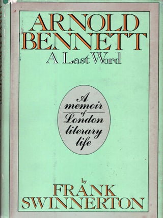 Item #12084 Arnold Bennett A Last Word. Frank Swinnerton