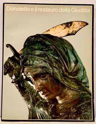 Item #12098 Donatello e il restauro della Giuditta. Loretta Dolcini