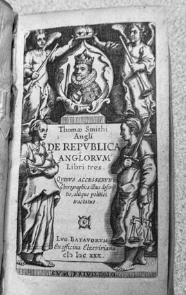 Thomae Smithi Angli De republica Anglorum libri tres:quibus accesserunt chorographica illius descriptio, aliique politici tractatus