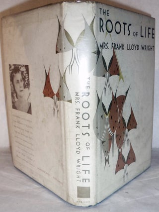 Item #12260 The Roots of Life. Olgivanna Lloyd Wright