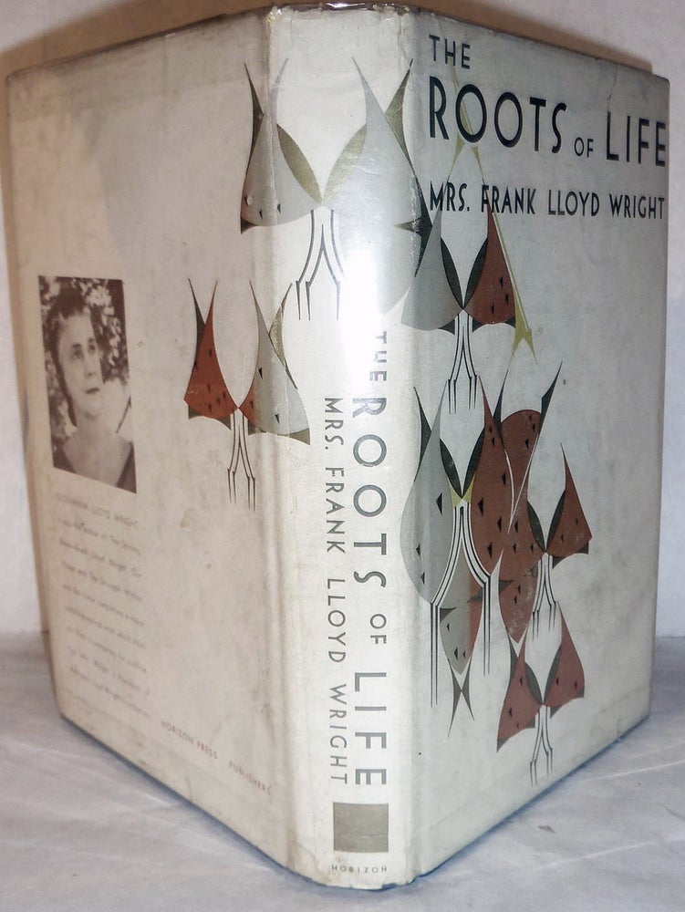 Item #12260 The Roots of Life. Olgivanna Lloyd Wright.