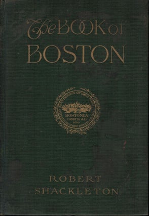 Item #12672 The Book of Boston. Robert Shackleton