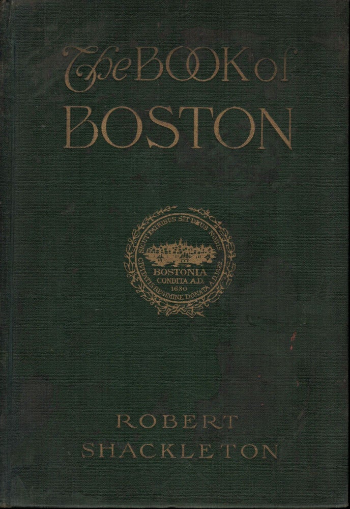 Item #12672 The Book of Boston. Robert Shackleton.
