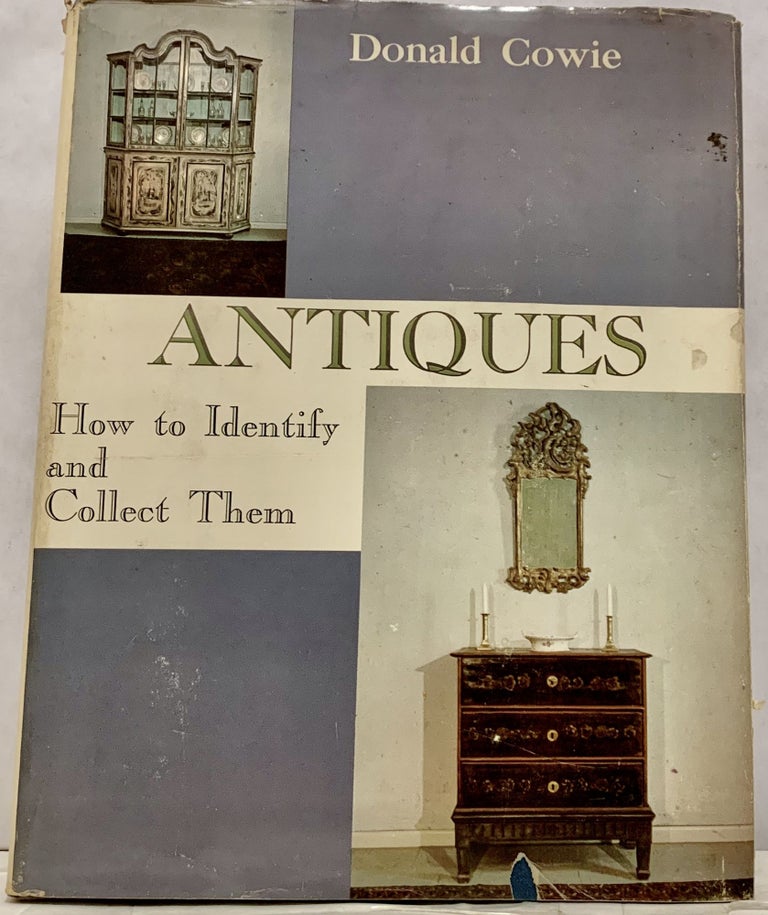 Item #12713 Antiques How To Identify and Collect Them. Donald Cowie.