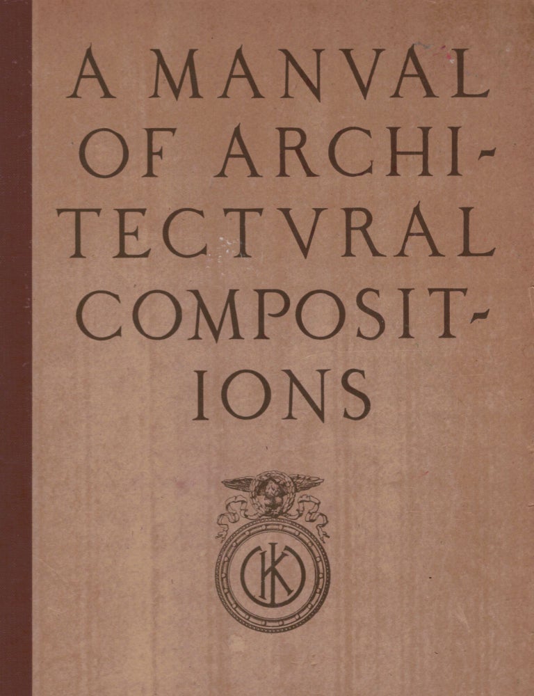 Item #1313 A Manual of Architectural Compositions. John Theodore Haneman.