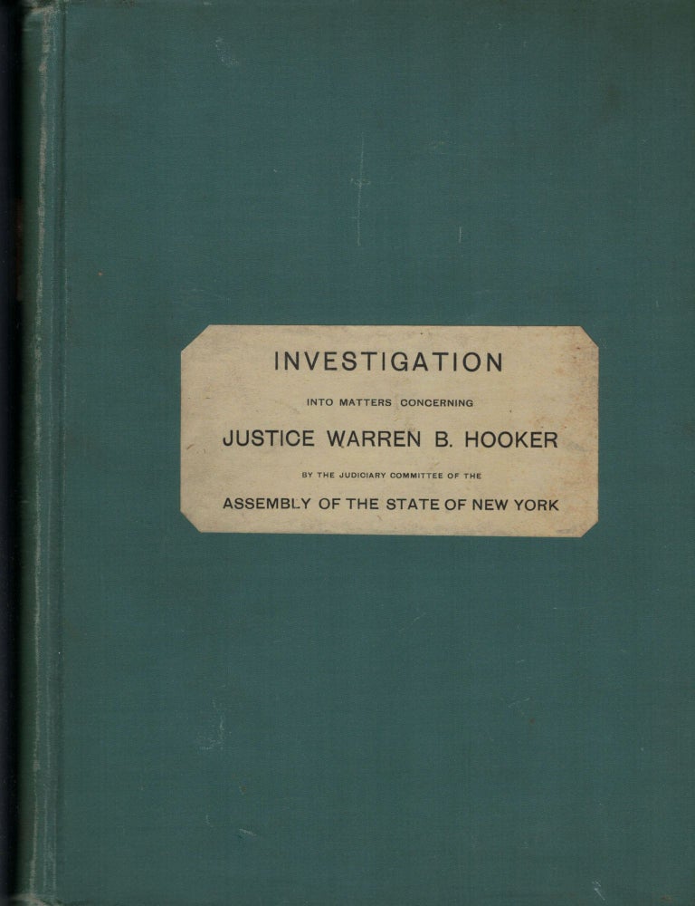 Item #1425 In The Assembly of The State of New York In The Matter of The Investigation of The Accusations Against Warren B. Hooker A Justice of the Supreme Court. Albany. State of New York.