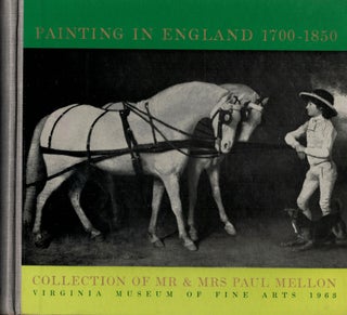 Item #1442 Painting in England 1700-1850 Collection of Mr. & Mrs. Paul Mellon. Basil Taylor