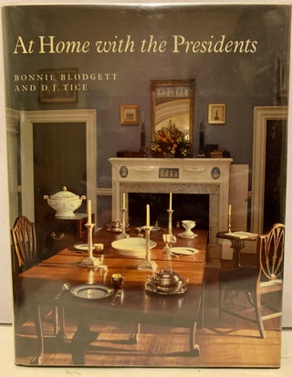 Item #15093 At Home with the Presidents. Bonnie Blodgett, D J. Price