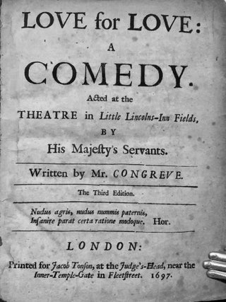 Love for Love: A Comedy. Acted at the Theatre in Little Lincolns-Inn Fields, By His Majesty's Servants