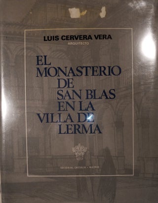 Item #15780 El Monasterio De San Blas En La Villa De Lerma. Luis Cervera Vera
