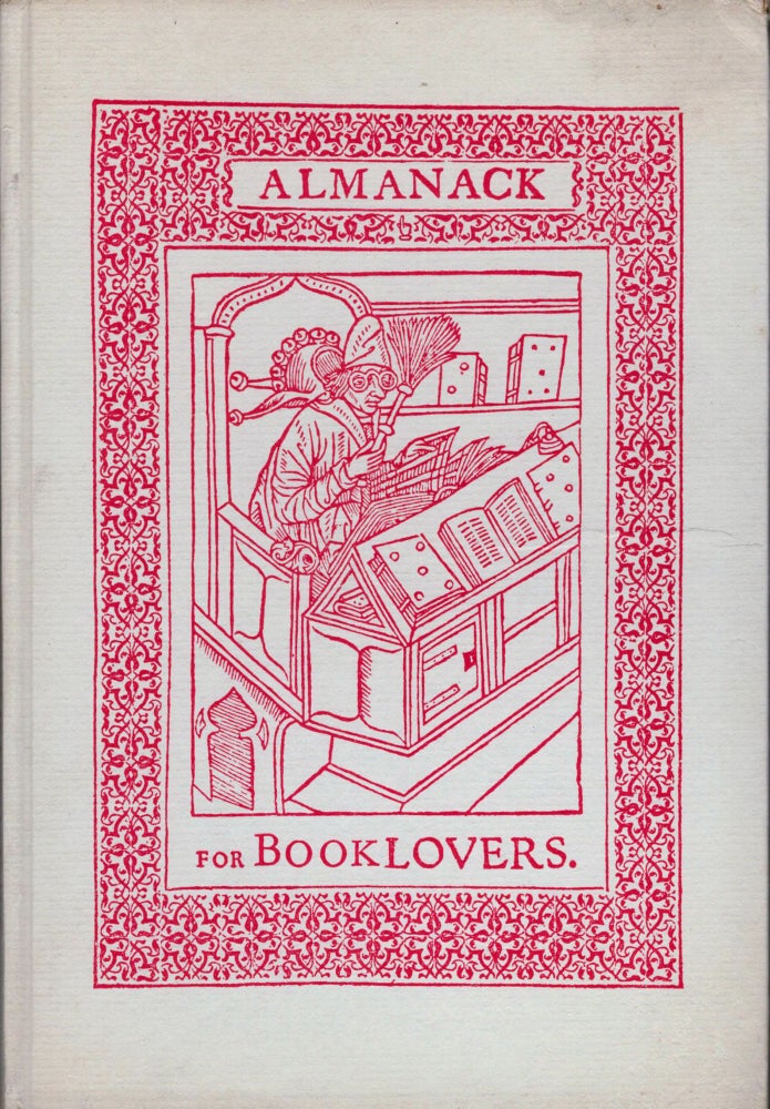 Item #15821 An Almanack for Booklovers; Comprising A Bookman's Calendar, also A Curious Anthologie selected from divers Authours these past 500 Yeares, and Adorned With Cuts. Roy Vernon Sowers.
