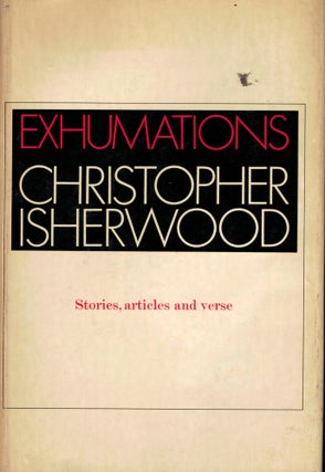 Item #16241 Exhumations. Isherwood. Christopher