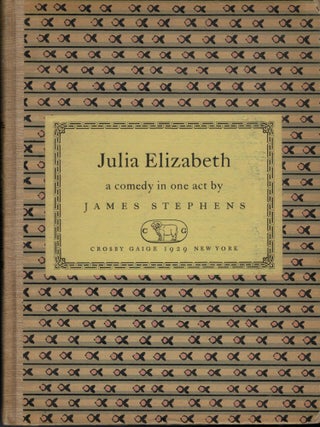 Item #16518 Julia Elizabeth a comedy in one act. James Stephens