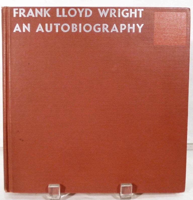 Item #16587 Frank Lloyd Wright An Autobiography. Frank Lloyd Wright.