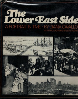 Item #16618 The Lower East Side A Portrait in Time. Diana Cavallo