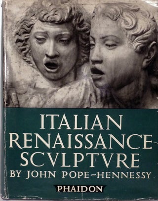 Item #16797 Italian Renaissance Sculpture. John Pope-Hennessy