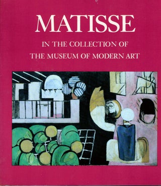 Item #16825 Matisse In The Collection Of the Museum Of Modern Art. John Elderfield