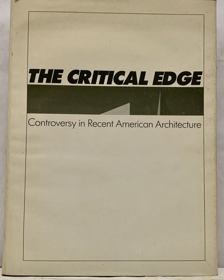 Item #16880 The Critical Edge Controversy in Recent American Architecture. Marder Tod A.