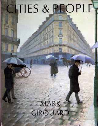 Item #16886 Cities and People A Social and Architectural History. Mark Girouard