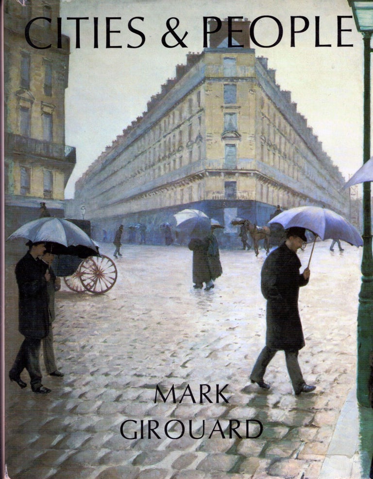 Item #16886 Cities and People A Social and Architectural History. Mark Girouard.