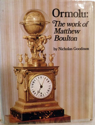 Item #16894 Ormolu: The Work Of Matthew Boulton. Nicholas Goodison
