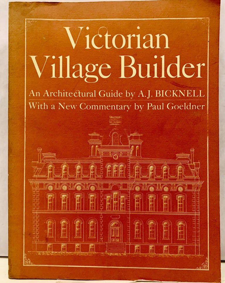 Item #16908 Bicknell's Village Builder A Victorian Architectural Guidebook. Amos Jackson Bicknell.
