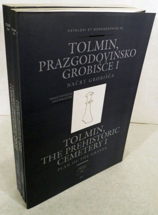 Item #16912 Tolmin, The Prehistoric Cemetery -- Vol. I [Catalogue], Vol.II [Treatises] and Plan...