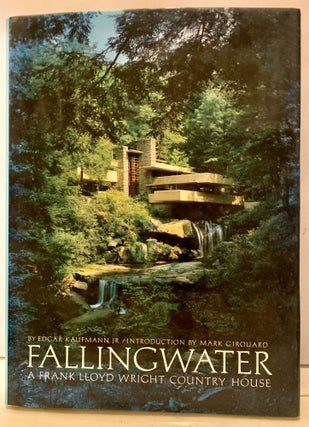 Item #16921 Fallingwater A Frank Lloyd Wright Country House. Edgar Kaufmann