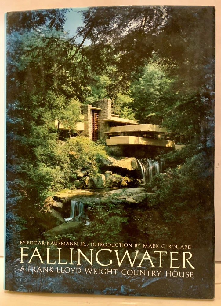 Item #16921 Fallingwater A Frank Lloyd Wright Country House. Edgar Kaufmann.