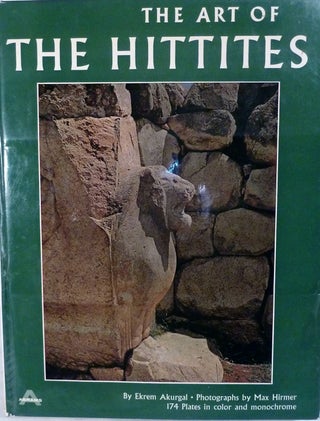 Item #17299 The Art Of The Hittites. Ekrem Akurgal