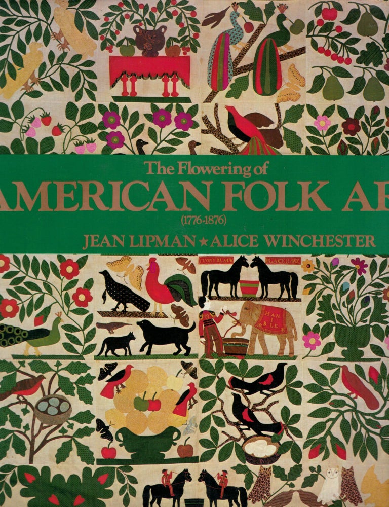 Item #17303 The Flowering of American Folk Art 1776-1876. Jean Lipman, Alice Winchester.