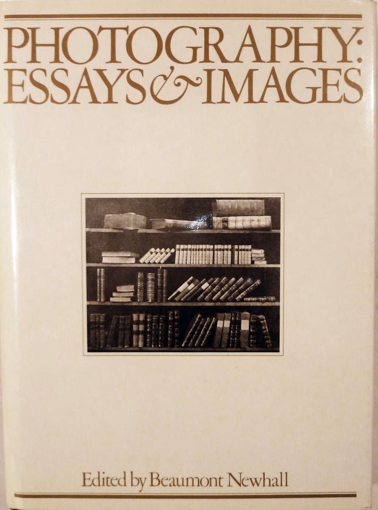 Item #17502 Photography: Essays & Images Illustrated Readings in the History of Photography. Beaumont Newhall.