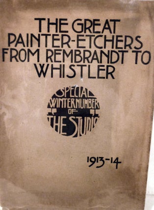 Item #17644 The Great Painter-Etchers From Rembrandt To Whistler; Edited By Charles Holme....