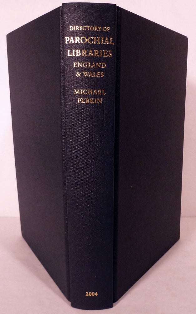 Item #17729 A Directory Of The Parochial Libraries Of The Church Of England And The Church In Wales; First Edited By Neil Ker. Michael Perkin.