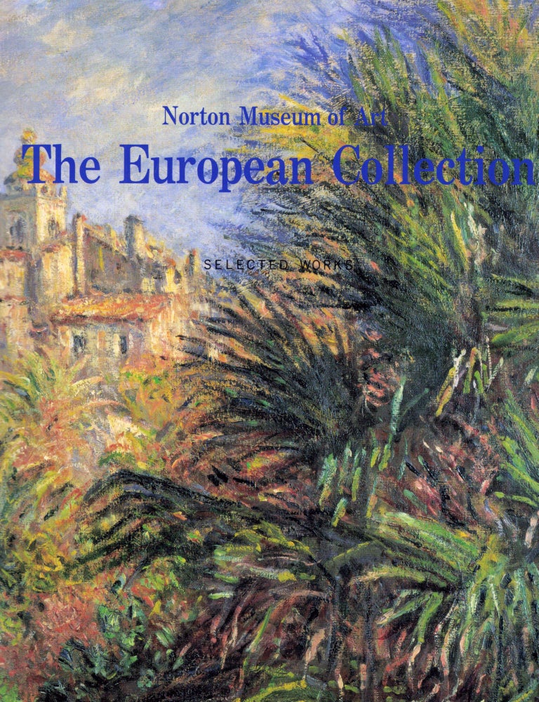 Item #17819 The European Collection Selected Works from the Norton Museum of Art. David F. Setford.