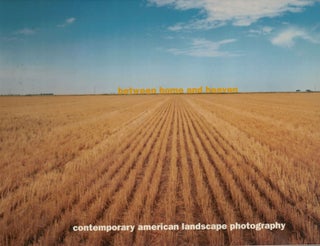 Item #17879 Between Home and Heaven: Contemporary American Landscape Photography. Merry A. Foresta